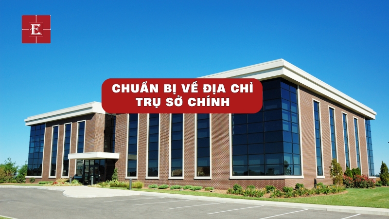 Trụ sở chính phải rõ ràng, hợp pháp có địa chỉ xác định rõ ràng gồm số nhà