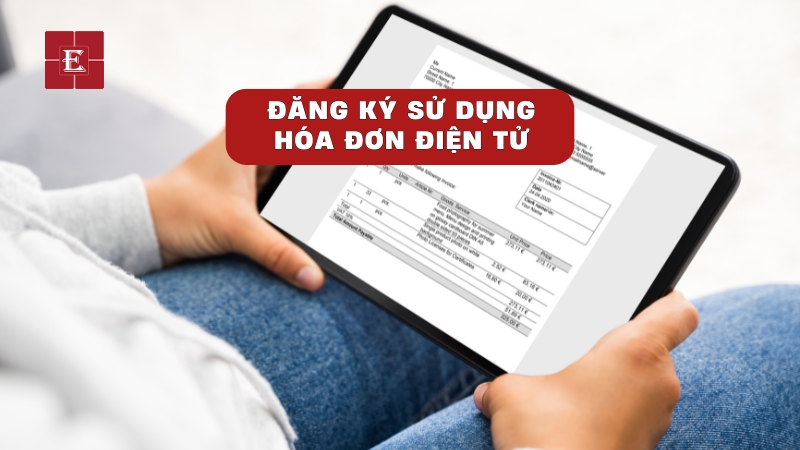 Đăng ký sử dụng hóa đơn điện tử để dễ dàng thao tác trên máy tính mà không cần phải đến trực tiếp đơn vị