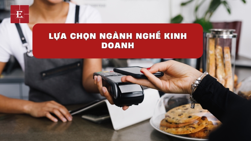 Chọn ngành ghề kinh doanh đáp ứng tiêu chí pháp luật