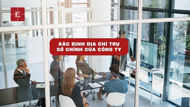Đăng kí và xác định trụ sở chính địa chỉ cụ thể
