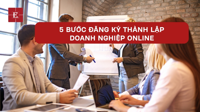 5 bước đăng ký thành lập doanh nghiệp online được hướng dẫn chi tiết các bước ở trên