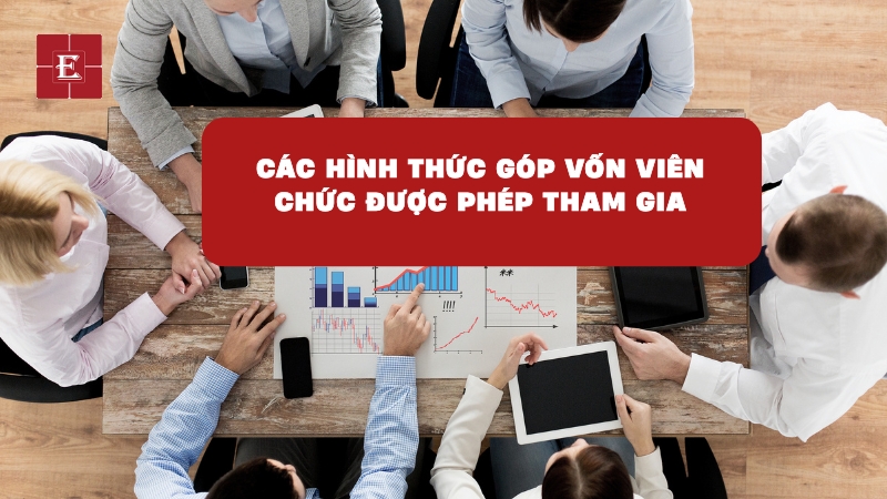 Một số hình thức góp vốn viên chức ĐƯỢC phép tham gia