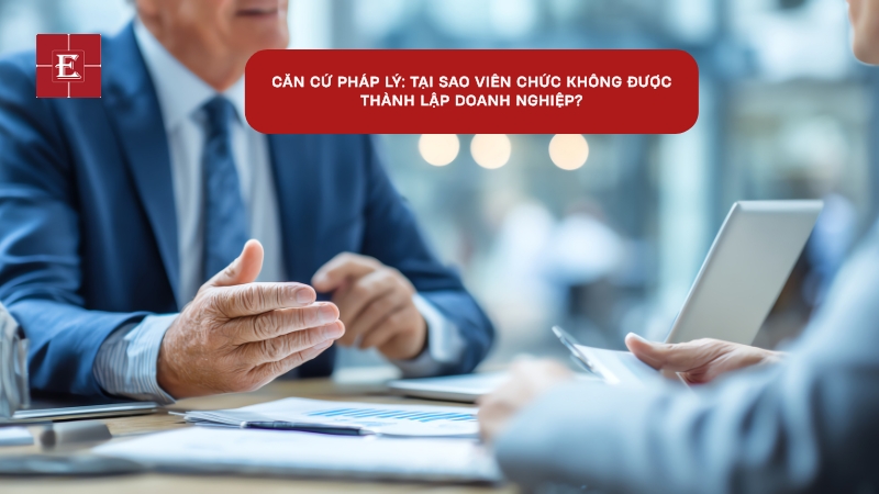 Căn cứ pháp lý quy định viên chức không được thành lập doanh nghiệp