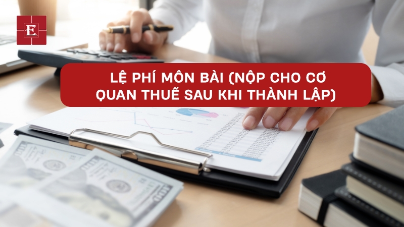 Lệ phí môn bài phải nộp hàng năm cho Chi cục Thuế quản lý.