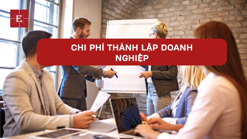 Chuyên gia eLaw tư vấn chi tiết các chi phí thành lập doanh nghiệp mới nhất năm 2025